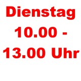Dienstag 10.00 - 13.00 Uhr